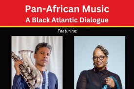 poster of the event title, Pan-African Music: A Black Atlantic Dialogue, Featuring: David Sánchez and Brenda Sisane